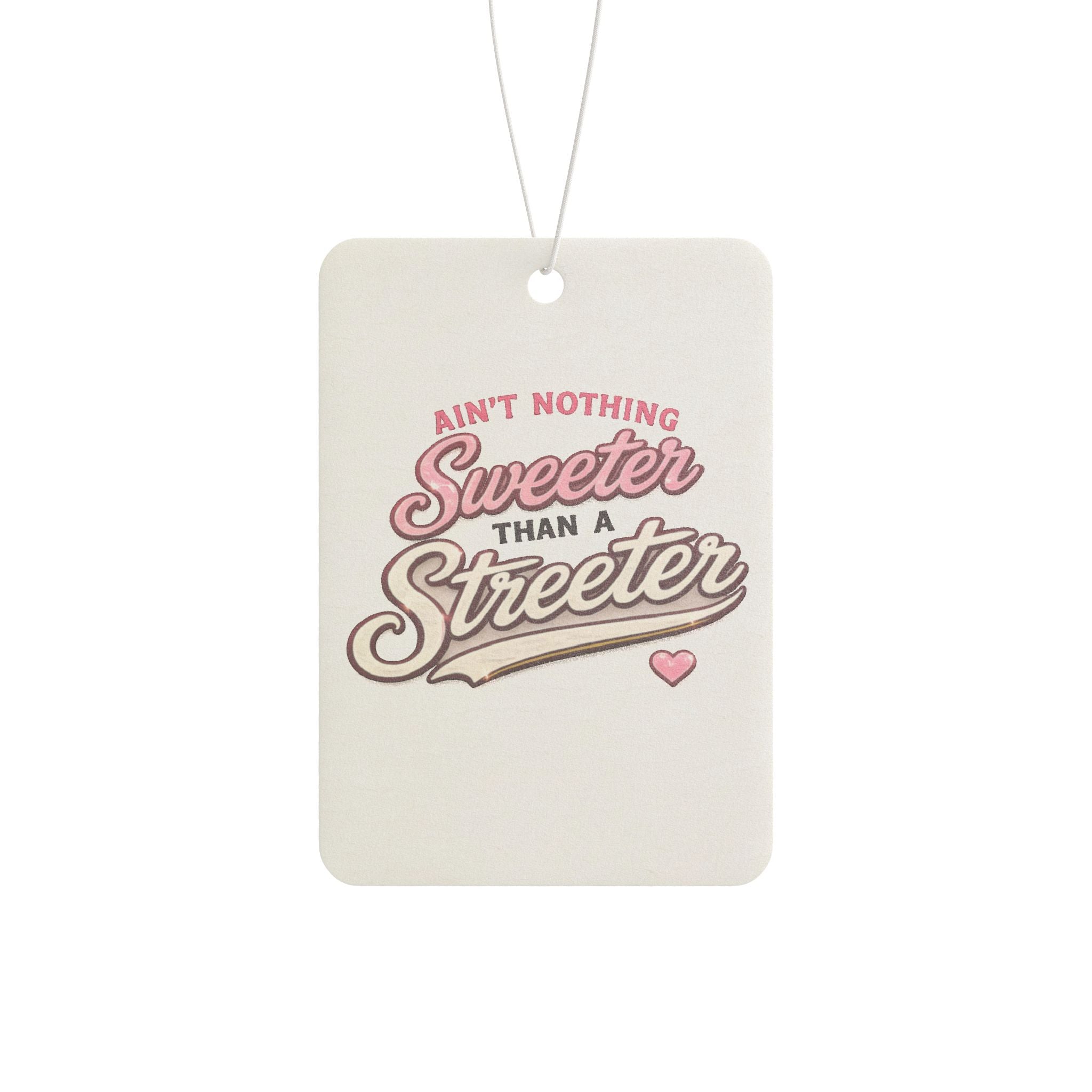 Ain't Nothing Sweeter Than a Streeter Car Air Freshener | Retro Script