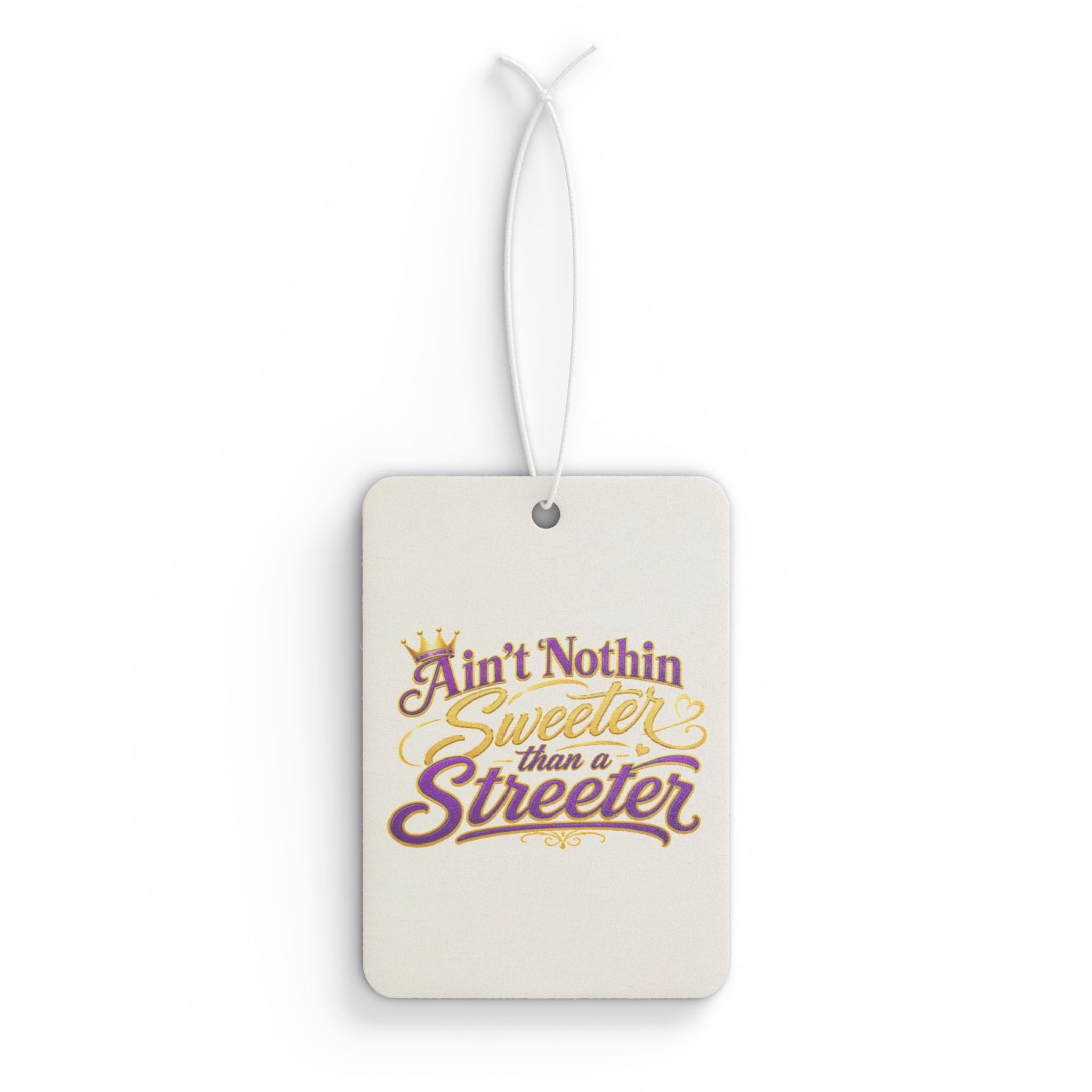 Car Air Freshener — "Ain't Nothin Sweeter Than a Streeter" Scented Hanging Ornament