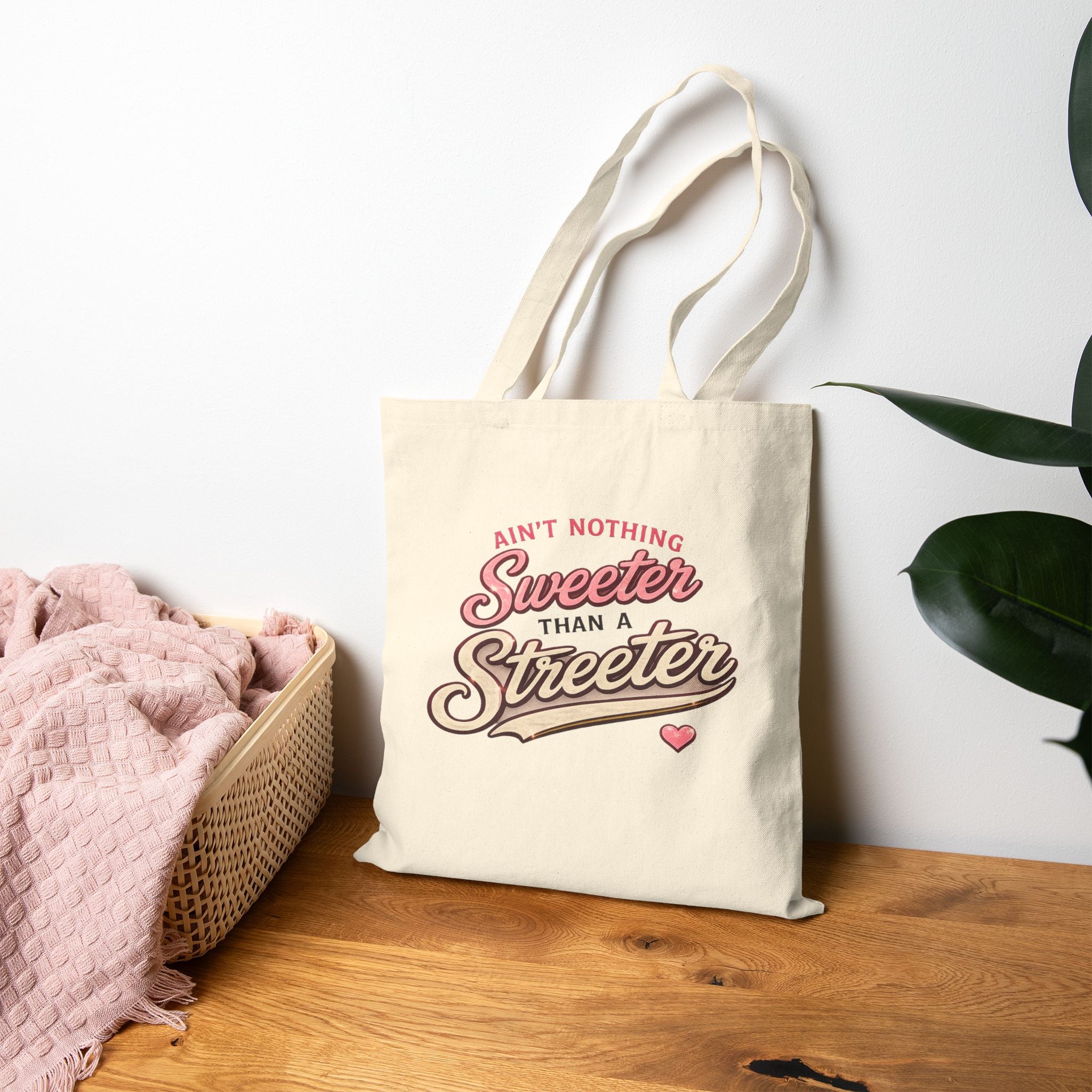 Ain't Nothing Sweeter Than a Streeter Tote