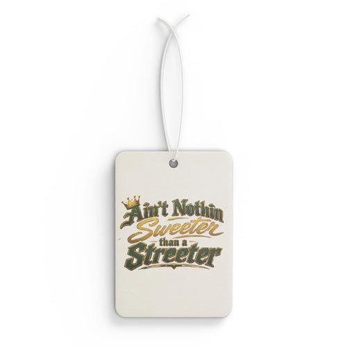 "Ain't Nothin' Sweeter Than a Streeter" — Car Air Freshener