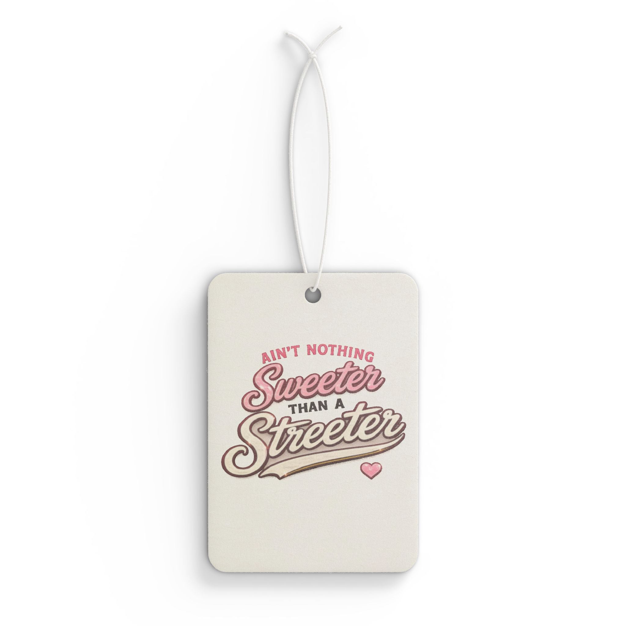 Ain't Nothing Sweeter Than a Streeter Car Air Freshener | Retro Script