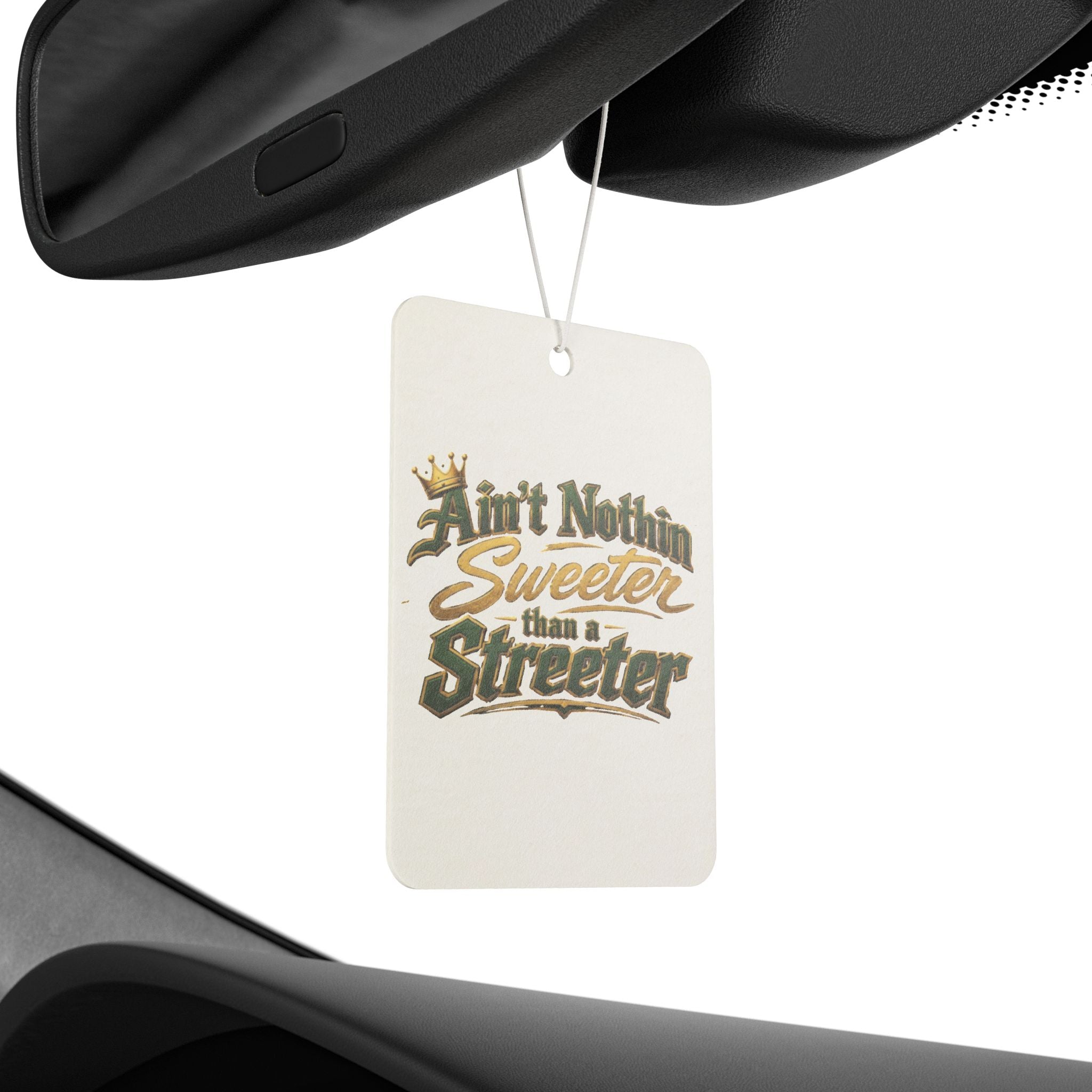 "Ain't Nothin' Sweeter Than a Streeter" — Car Air Freshener