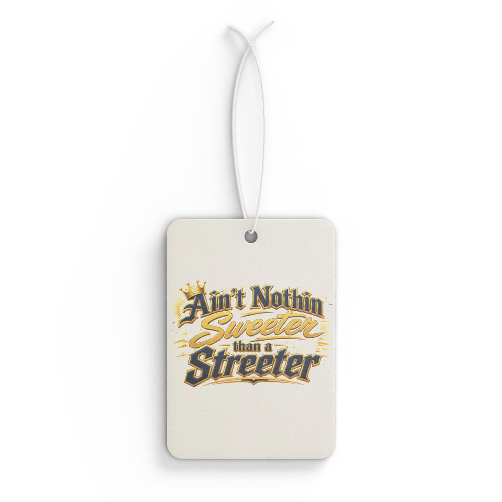 "Ain't Nothin' Sweeter Than a Streeter" — Car Air Freshener