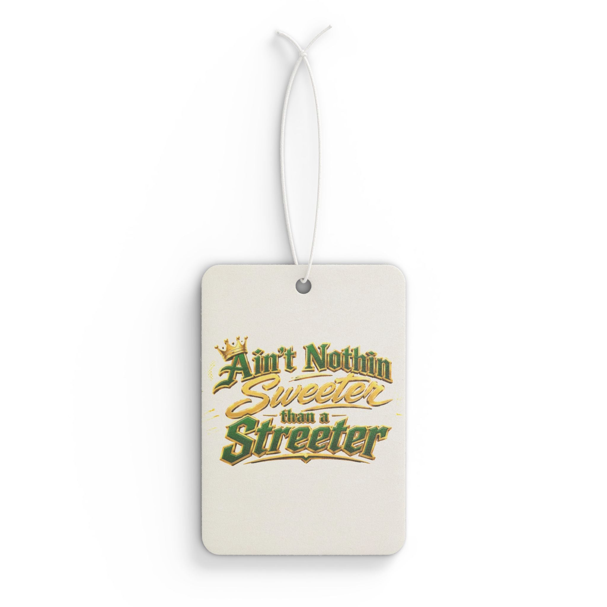 "Ain't Nothin' Sweeter Than a Streeter" — Car Air Freshener