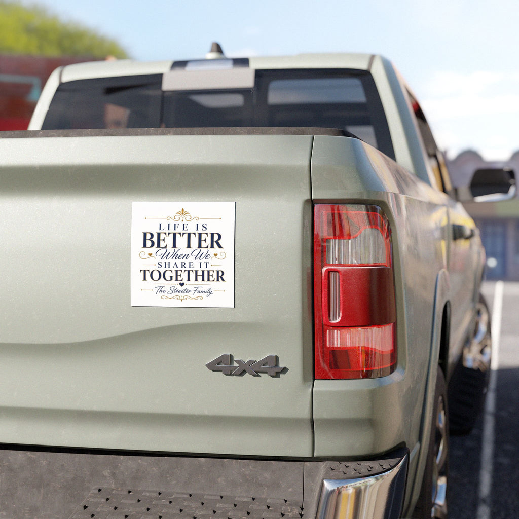 "Life Is Better When We Share It Together” — Car Magnet