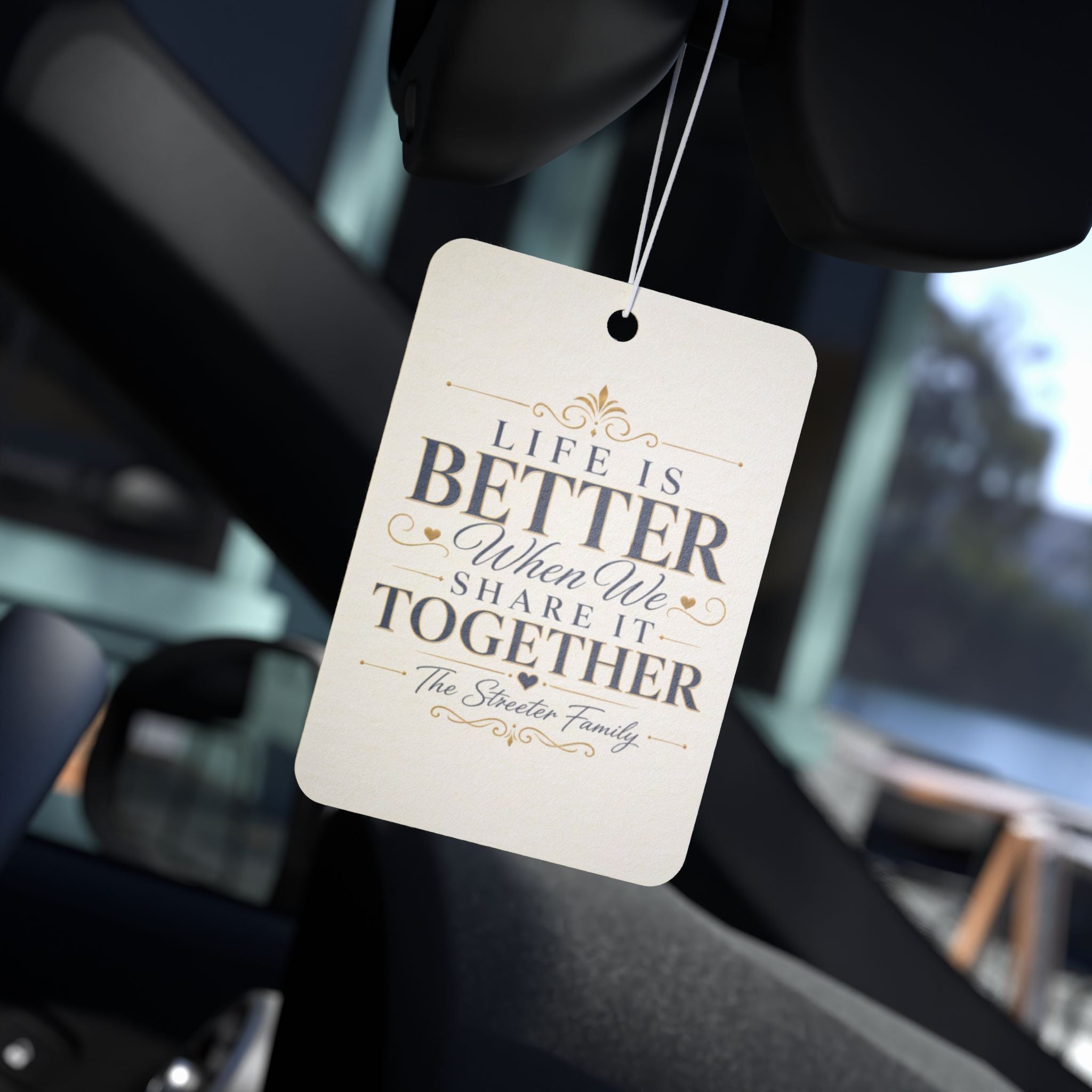 "Life Is Better When We Share It Together" — Car Air Freshener