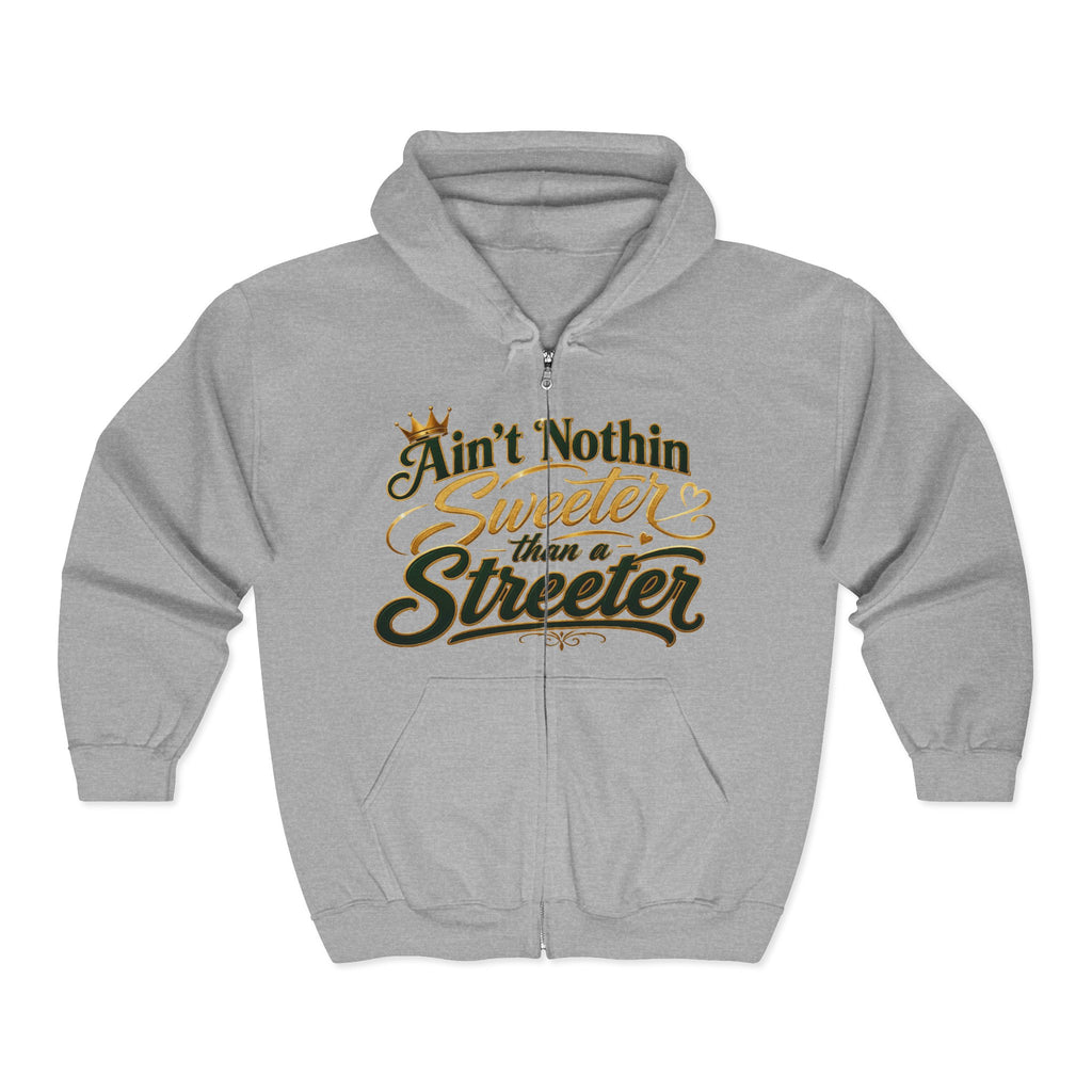 Ain't Nothin' Sweeter Than a Streeter  — Zip Hoodie