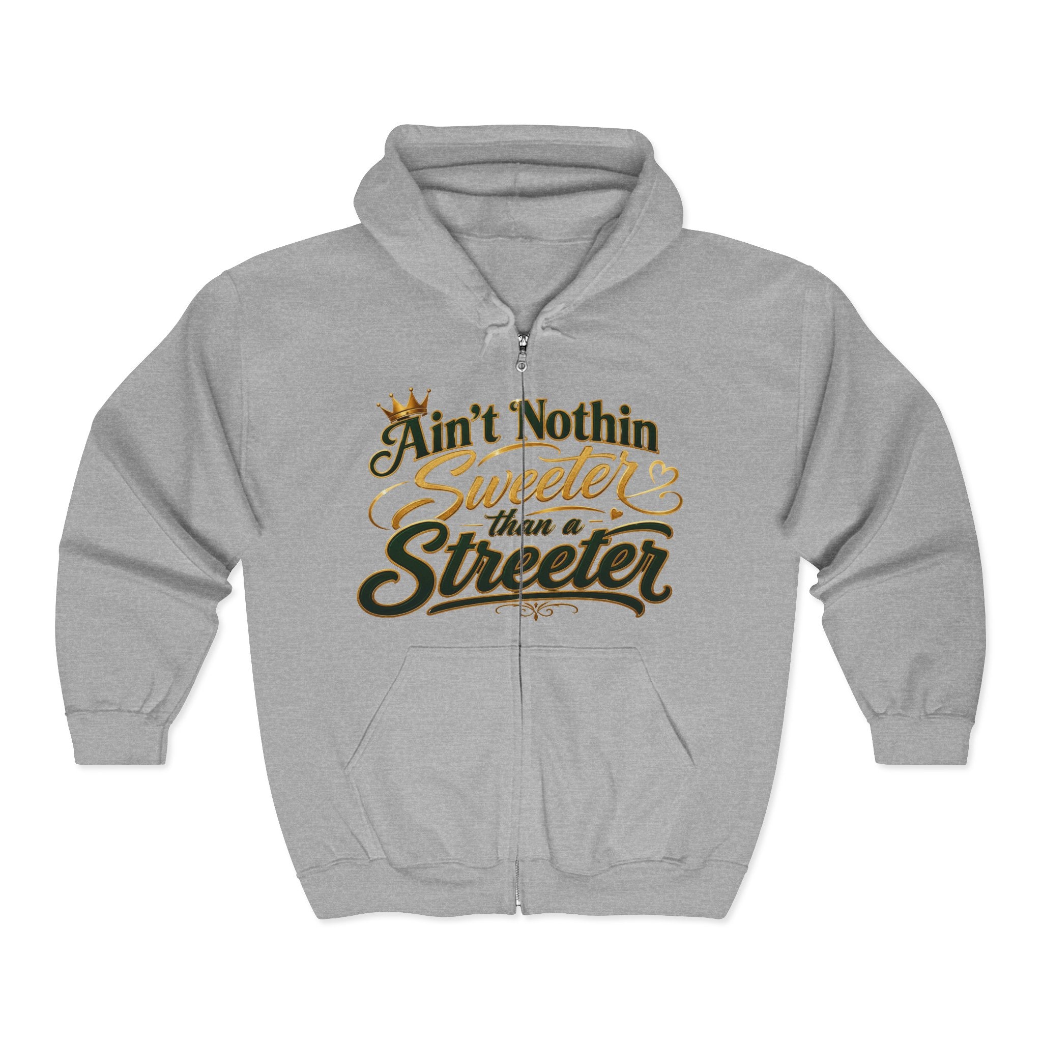 Ain't Nothin' Sweeter Than a Streeter  — Zip Hoodie